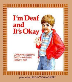 Deaf and Its Okay by Lorraine Aseltine, Aseltine, Evelyn Mueller 