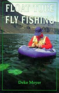 Float Tube Fly Fishing by Deke Meyer 1989, Paperback