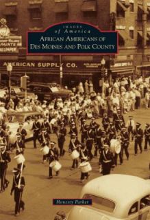 African Americans of des Moines and Polk County by Honesty Parker 2011 