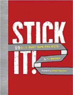 Stick It 99 DIY Duct Tape Projects by T. L. Bonaddio 2009, Hardcover 