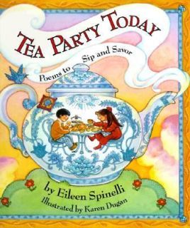 Tea Party Today Poems to Sip and Savor by Eileen Spinelli 2003 