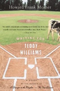 Waiting for Teddy Williams by Howard Frank Mosher 2005, Paperback 