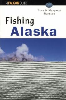 Fishing Alaska by Margaret Swensen and Evan Swensen 1997, Paperback 