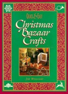 Quick and Easy Christmas Bazaar Crafts by Jim Williams 1995, Hardcover 
