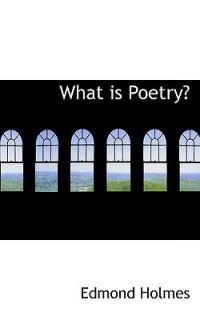 What Is Poetry by Edmond Holmes 2009, Paperback
