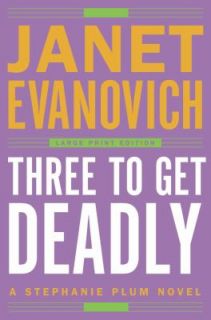 Three to Get Deadly by Janet Evanovich 2004, Hardcover, Large Type 