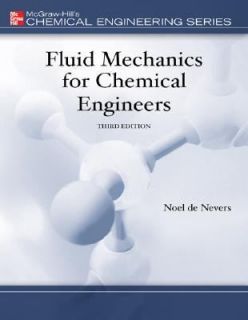 Fluid Mechanics for Chemical Engineers by Noel De Nevers 2004 