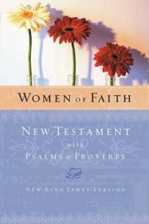 Women of Faith New Testament with Psalms and Proverbs by Thomas Nelson 