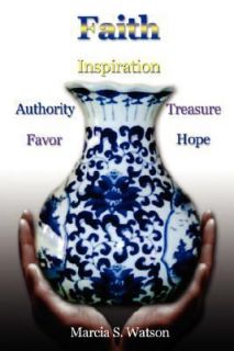 Faith Favor Authority Inspiration Treasure Hope by Marcia S. Watson 