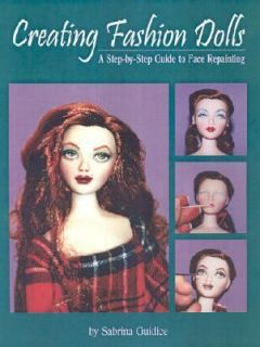 Creating Fashion Dolls A Step by Step Guide to Face Repainting by 