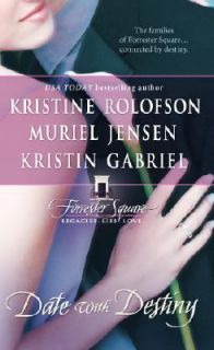 Date with Destiny by Kristin Gabriel, Muriel Jensen and Kristine 