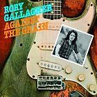 RORY GALLAGHER Against The Grain   2012 UK Import CD, remastered digi 