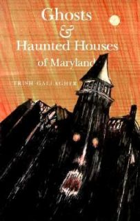   Haunted Houses of Maryland by Trish Gallagher 1988, Paperback