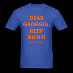 Dear Georgia, Keep Richt  Gatorsfirst Apparel