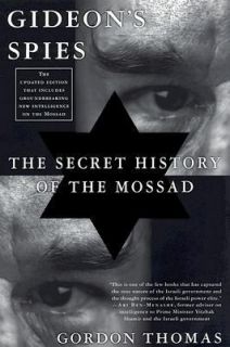 Gideons Spies The Secret History of the Mossad by Gordon Thomson and 