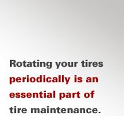 Rotating your tires periodically is an essential part of tire 