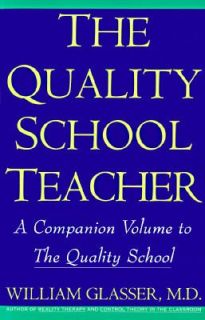 The Quality School Teacher by William Glasser 1993, Paperback