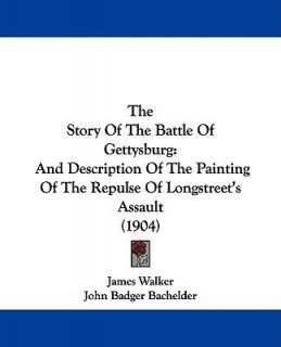 The Story of the Battle of Gettysburg And Description of the Painting 