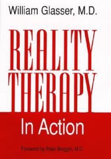 Reality Therapy in Action by William Glasser 2000, Hardcover