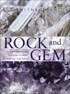 Rock and Gem The Definitive Guide to Rocks, Minerals, Gems, and 