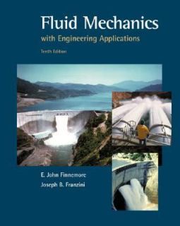 Fluid Mechanics with Engineering Applications by E. John Finnemore and 