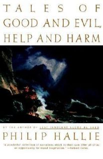   Good and Evil, Help and Harm by Philip Hallie 1998, Paperback