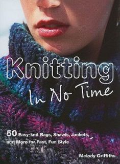 Knitting in No Time by Melody Griffiths 2010, Paperback