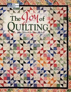 The Joy of Quilting by Mary Hickey and Joan Hanson 2000, Paperback 