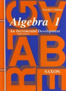 Algebra 1 An Incremental Development by John H., Jr. Saxon 1997 