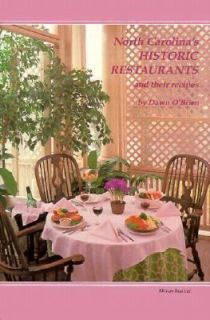 North Carolinas Historic Restaurants and Their Recipes by Dawn O 