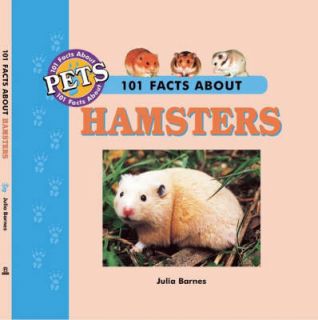 101 Facts About Hamsters by Julia Barnes Hardback, 2002