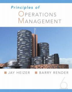 Principles of Operations Management by Barry Render and Jay Heizer 