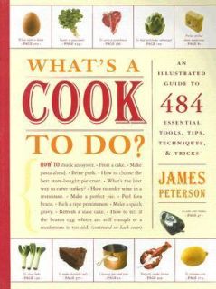 Whats a Cook to Do An Illustrated Guide to 484 Essential Tools, Tips 