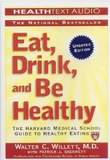 Eat, Drink, and Be Healthy The Harvard Medical School Guide to Healthy 