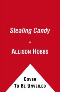 Stealing Candy by Allison Hobbs 2010, Paperback