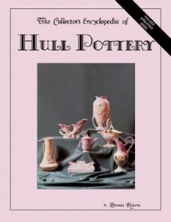 Collectors Encyclopedia of Hull Pottery by Brenda Roberts 1980 