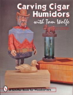 Carving Cigar Humidors with Tom Wolfe by Tom James Wolfe 1998 