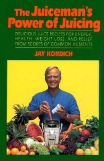 Juicemans Power of Juicing by Jay Kordich 1992, Hardcover
