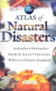 The Atlas of Natural Disasters by Jeff Groman 2002, Hardcover