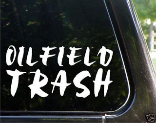 Oilfield trash   roughneck die cut decal/sticker