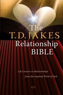 The T. D. Jakes Relationship Bible Life Lessons on Relationships from 