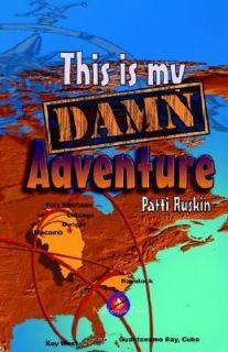 My Damn Adventure by Patti Jo Ruskin 2005, Paperback