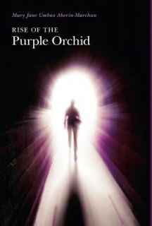 Rise of the Purple Orchid by Mary Jane Umbao Aberin Marchan 2012 