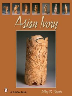 Asian Ivory by Jeffrey B. Snyder 2007, Paperback