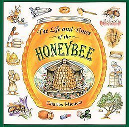 THE LIFE AND TIMES OF THE HONEYBEE   CHARLES MICUCCI (PAPERBACK) NEW