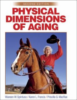 Physical Dimensions of Aging by Priscilla L. MacRae, Karen L. Francis 