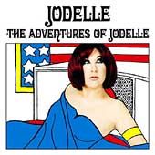 The Adventures of Jodelle by Jodelle CD, Oct 2004, Espionne Records 