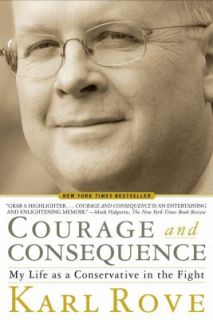   as a Conservative in the Fight by Karl Rove 2010, Hardcover