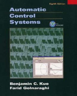 Automatic Control Systems by Benjamin C. Kuo and Farid Golnaraghi 2002 