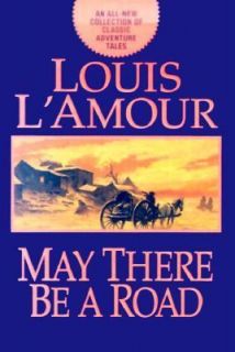 May There Be a Road by Louis LAmour 2001, Hardcover